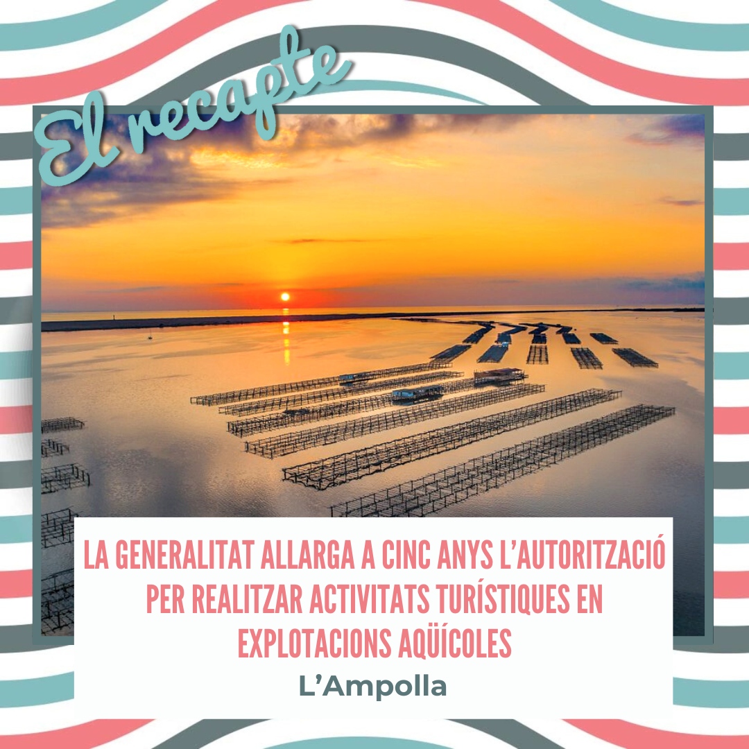 La Generalitat allarga a cinc anys l’autorització per dur a terme activitats turístiques en explotacions aqüícoles