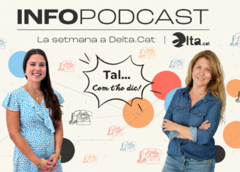 Infopòdcast: Tal com t’ho dic! La setmana a Delta.cat (10-07-26)